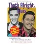 That's Alright Elvis: The Untold Story of Elvis's First Guitarist and Manager Scotty Moore