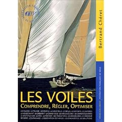 Les voiles. Comprendre, r�gler, optimiser