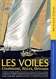 Les voiles. Comprendre, r�gler, optimiser