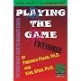 Playing the Game: The Streetsmart Guide to Graduate School