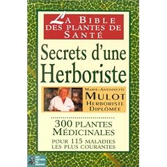 Secrets d'une herboriste : 300 plantes m�dicinales pour 115 maladies courantes