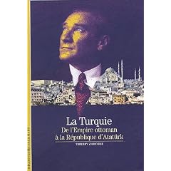 La Turquie : De l'Empire ottoman � la R�publique d'Atat�rk
