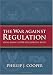 The War Against Regulation: From Jimmy Carter to George W. Bush (Studies in Government and Public Policy)