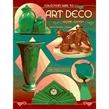 Collector's Guide to Art Deco: Identification & Values by Mary Frank Gaston