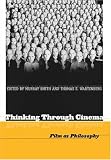 Thinking Through Cinema: Film as Philosophy