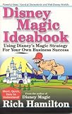 Disney Magic Ideabook: Using Disneys Magic Strategy for Your Own Business Success