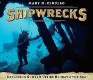 Shipwrecks: Exploring Sunken Cities Beneath the Sea