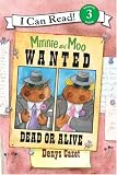 View Book 'Minnie and Moo: Wanted Dead or Alive (I Can Read Book 3)'