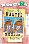 Minnie And Moo Bk 3: Wanted Dead Or A...
