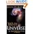 Why the Universe Is the Way It Is