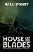 House of Blades (The Traveler's Gate Trilogy)