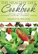 The Healthy Diet Cookbook: Low-Carb | Low-Fat | Low-GI Gluten-Free | Sugar-Free | Vegetarian | Healthy
