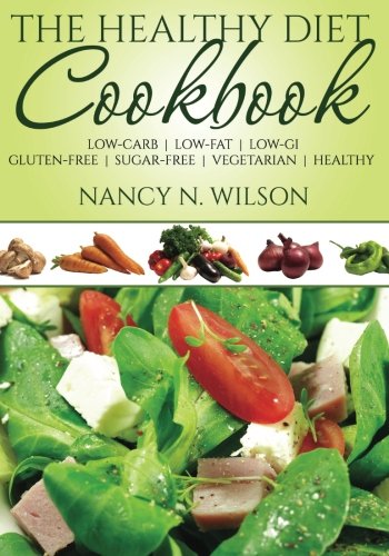 the healthy diet cookbook low carb  low fat  low gi gluten free  sugar free  vegetarian  healthy