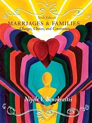 Marriages and Families: Changes, Choices and Constraints (6th Edition) (MyFamilyLab Series)