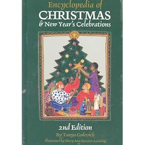 Encyclopedia of Christmas & New Year's Celebrations - Tanya Gulevich