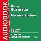 History for 6th Grade: Medieval History | [V. Suvorova]