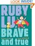 Ruby Lu, Brave and True (Ruby Lu (Hardback))