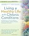 Living a Healthy Life with Chronic Conditions: For Ongoing Physical and Mental Health Conditions