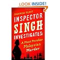 Inspector Singh Investigates: A Most Peculiar Malaysian Murder: Inspector Singh Investigates Series: Book 1