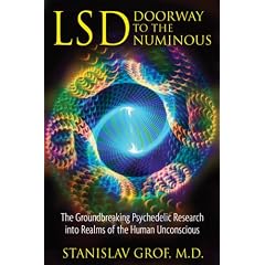 LSD: Doorway to the Numinous: The Groundbreaking Psychedelic Research into Realms of the Human Unconscious