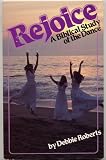 Rejoice: A Biblical Study of the Dance (0938612026) by Roberts, Debbie
