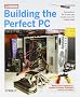 Building the Perfect PC: Perfect for Windows Vista