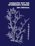 Character Text for Intermediate Chinese