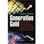 Generation Gold: Wie Ihr Verm�gen und Ihre Altersvorsorge einem Staatsbankrott und eine Weltwirtschaftskrise unbeschadet �berstehen