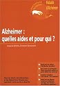 Alzheimer : quelles aides et pour qui ? : Tous vos droits, les subventions et les dispositions fiscales pour maintenir votre proche &agrave; domicile