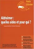 Alzheimer : quelles aides et pour qui ? : Tous vos droits, les subventions et les dispositions fiscales pour maintenir votre proche à domicile
