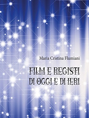 Film e Registi di Oggi e di Ieri (Italian Edition)