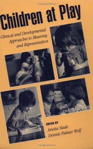 Children at Play: Clinical and Developmental Approaches to Meaning and Representation