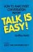 Book Talk Is Easy : How to Make Every Conversation Payoff