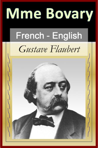 Madame Bovary - Vol 1 (of 2) [French English Bilingual Edition] - Paragraph by Paragraph Translation (French Edition)
