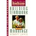 Building Teamwork in Your Marriage: Personal Study Guide (Family Life Homebuilders Couples (Regal))