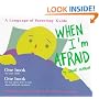When I'm Afraid (The Language of Parenting, 1)