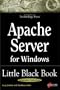 Apache Server for Windows Little Black Book: The Indispensable Guide to Day-to-Day Apache Server Tips and Techniques