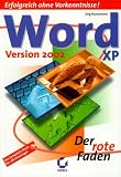 book cover Word XP. Version 2002. Der rote Faden. Für alle Einsteiger. Erfolgreich ohne Vorkenntnisse - Jörg Brunsmann