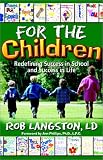 For the Children: Redefining Success in School and Success in Life