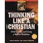 Thinking Like a Christian: Understanding and Living a Biblical Worldview : Teaching Textbook (Worldviews in Focus Series)