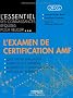 L'essentiel des connaissances requises pour r�ussir l'examen de certification AMF