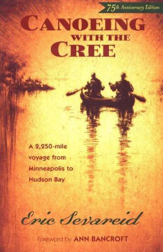 City Travel Guides Discounted  Books : Canoeing with the Cree: A 2250-Mile Voyage from Minneapolis to Hudson Bay