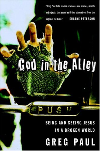 God in the Alley: Being and Seeing Jesus in a Broken World