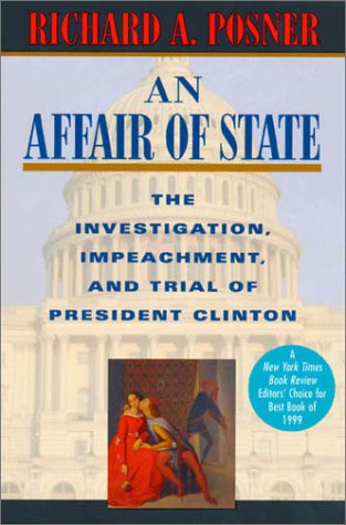 An Affair of State: The Investigation, Impeachment, and Trial of President Clinton
