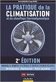 La pratique de la climatisation et du chauffage thermodynamique