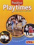 Positive playtimes : exciting ideas for a calmer school