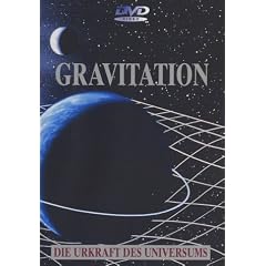 Gravitation - Die Urkraft des Universums