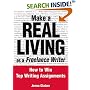 Make a Real Living as a Freelance Writer: How to Win Top Writing Assignments