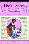 Life's a Stitch: The Best of Contemporary Women's Humor