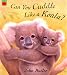 Can You Cuddle Like a Koala?